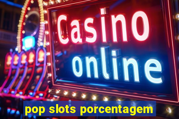 pop slots porcentagem